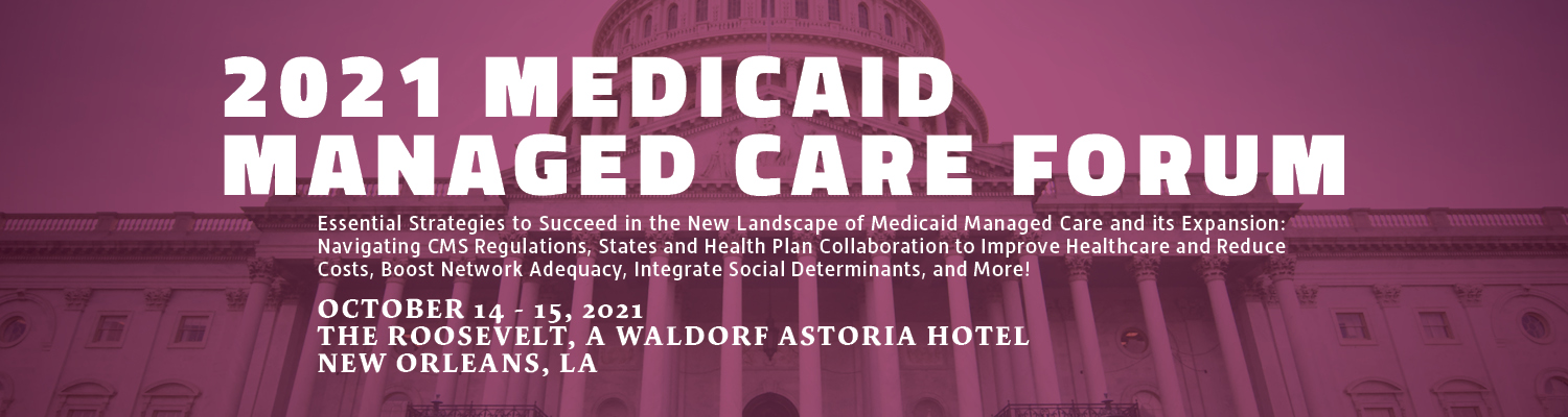 2021 Medicaid Managed Care Forum