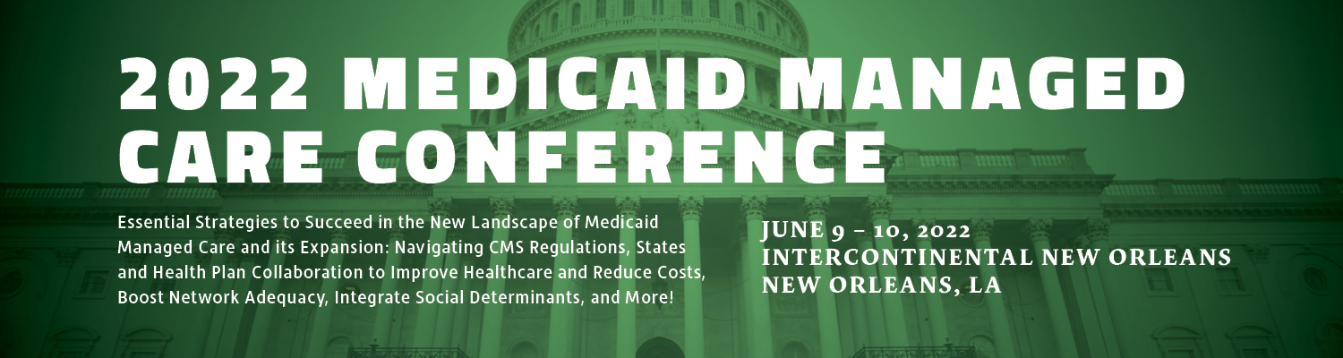 2022 Medicaid Managed Care Conference