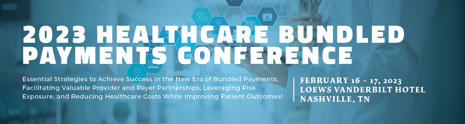 2023 Healthcare Bundled Payments Conference
